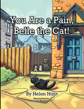 Paperback You Are a Pain, Belle the Cat! Book