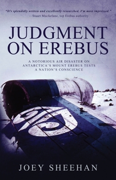 Paperback Judgment on Erebus: A Notorious Air Disaster on Antarctica's Mount Erebus Tests a Nation's Conscience Book