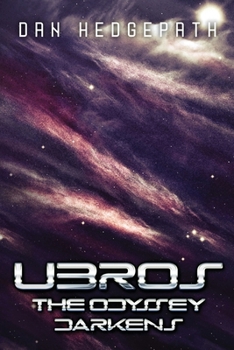 Paperback Ubros - The Odyssey Darkens: A Journey Through The Cosmos On A Mission From God Book