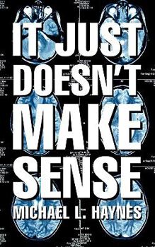 Paperback It Just Doesn't Make Sense Book