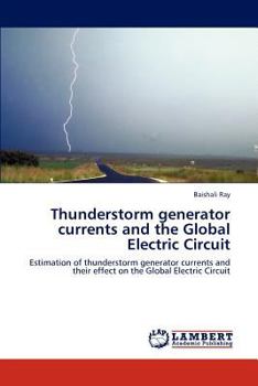 Paperback Thunderstorm Generator Currents and the Global Electric Circuit Book
