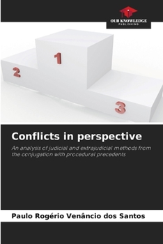 Conflicts in perspective: An analysis of judicial and extrajudicial methods from the conjugation with procedural precedents