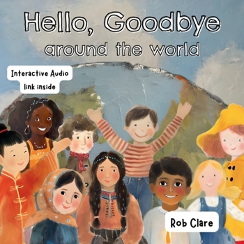 Paperback Hello, Goodbye Around the World Book