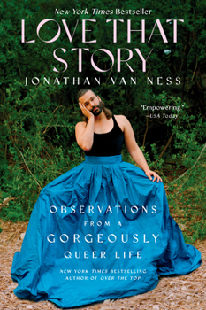 Paperback Love That Story: Observations from a Gorgeously Queer Life Book