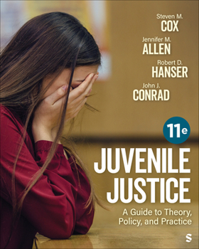 Juvenile Justice : A Guide to Theory, Policy, and Practice