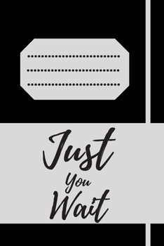 Just You Wait: 120 pages notebook with matte cover .cream paper .different designs with different colors