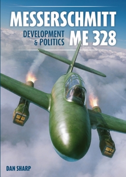 Hardcover Messerschmitt Me 328 Development & Politics Book