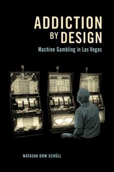 Paperback Addiction by Design: Machine Gambling in Las Vegas Book