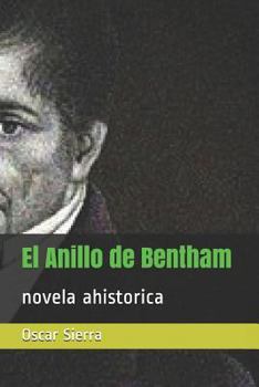 Paperback El Anillo de Bentham: Novela Ahistorica [Spanish] Book