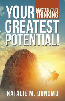 Paperback Your Greatest Potential!: Master Your Thinking Book