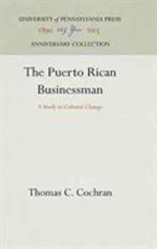 Hardcover The Puerto Rican Businessman: A Study in Cultural Change Book