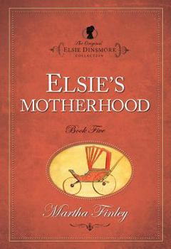 Elsie's Motherhood - Book #5 of the Elsie Dinsmore