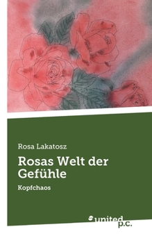 Paperback Rosas Welt der Gefühle: Kopfchaos [German] Book