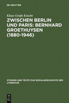 Hardcover Zwischen Berlin und Paris: Bernhard Groethuysen (1880-1946) [German] Book