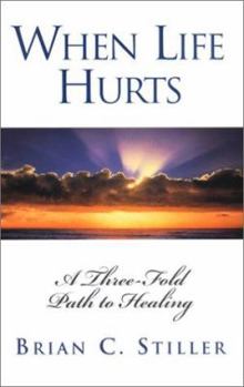 Paperback When Life Hurts: A Three-Fold Path to Healing Book