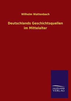 Paperback Deutschlands Geschichtsquellen Im Mittelalter [German] Book