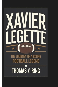 Paperback Xavier Legette: The Journey of a Rising Football Legend Book