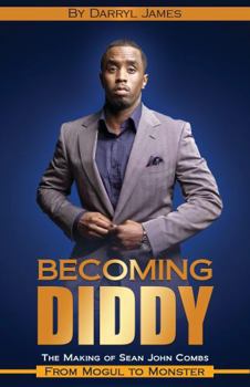 Paperback Becoming Diddy: The Making of Sean John Combs, From Mogul to Monster Book
