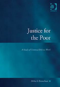 Hardcover Justice for the Poor: A Study of Criminal Defence Work (Law, Justice and Power) Book