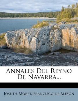 Paperback Annales Del Reyno De Navarra... [Spanish] Book