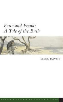 Paperback Force and Fraud: A Tale of the Bush Book