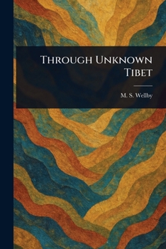 Paperback Through Unknown Tibet Book