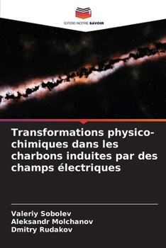 Paperback Transformations physico-chimiques dans les charbons induites par des champs électriques [French] Book