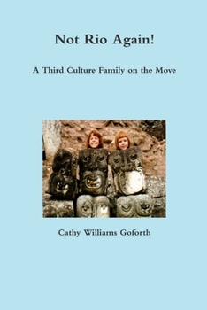Paperback Not Rio Again! A Third Culture Family on the Move Book