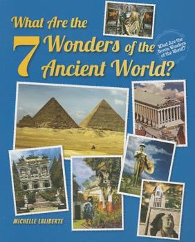 What Are the 7 Wonders of the Ancient World? - Book  of the What Are the Seven Wonders of the World?