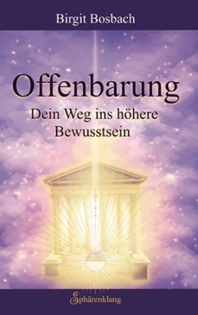 Hardcover Offenbarung: Dein Weg ins höhere Bewusstsein [German] Book