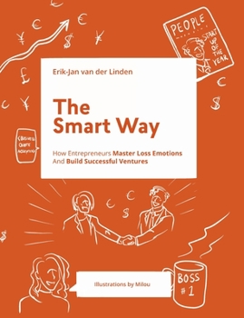Paperback The Smart Way: How Entrepreneurs Master Loss Emotions And Build Successful Ventures Book