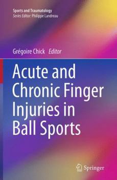 Paperback Acute and Chronic Finger Injuries in Ball Sports Book