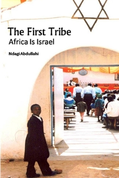 Paperback The First Tribe: Africa Is Israel Book