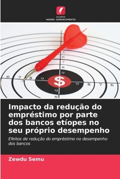 Paperback Impacto da redução do empréstimo por parte dos bancos etíopes no seu próprio desempenho [Portuguese] Book