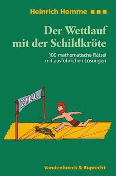 Paperback Der Wettlauf Mit Der Schildkrote: 100 Mathematische Ratsel Mit Ausfuhrlichen Losungen [German] Book