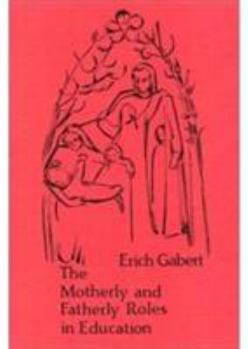 Paperback The Motherly and Fatherly Roles in Education Book