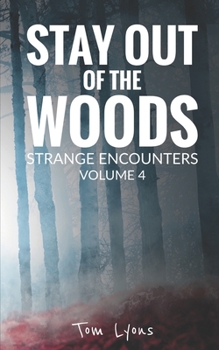 Paperback Stay Out of the Woods: Strange Encounters, Volume 4 Book