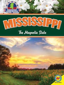Mississippi: The Magnolia State - Book  of the Discover America
