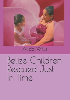 Paperback Belize Children Rescued Just In Time Book