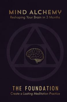 Mind Alchemy: The Foundation