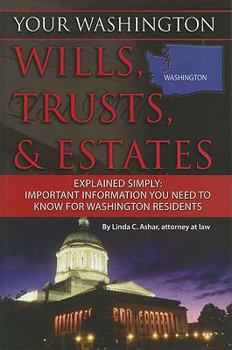 Paperback Your Washington Wills, Trusts, & Estates Explained Simply: Important Information You Need to Know for Washington Residents Book