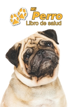 Mi Perro Libro de salud: Doguillo | 109 páginas 15cm x 23cm A5 | Cuaderno para llenar | Agenda de Vacunas | Seguimiento Médico | Visitas Veterinarias | Diario de un Perro | Contactos (Spanish Edition)
