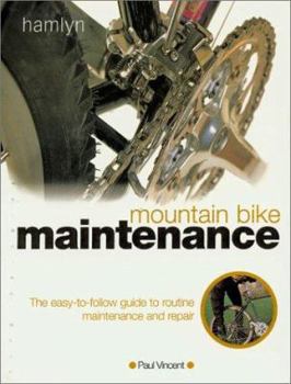 Paperback Mountain Bike Maintenance: The Easy-To-Follow Guide to Routine Maintenance and Repair Book