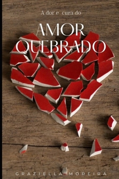 Paperback Amor Quebrado: A dor e a Cura [Portuguese] Book