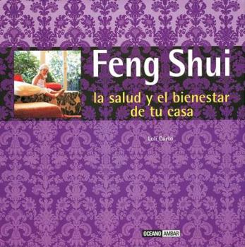 Paperback Feng Shui, la salud y el bienestar en tu casa: Fórmulas orientales para mejorar la salud y la prosperidad de tu casa (Spanish Edition) [Spanish] Book