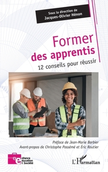 Former des apprentis: 12 conseils pour réussir (French Edition)