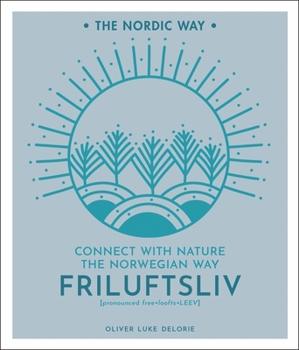 Hardcover Friluftsliv: Connect with Nature the Norwegian Way Volume 1 Book