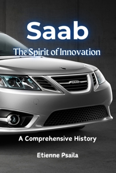 Paperback Saab: The Spirit of Innovation - A Comprehensive History Book