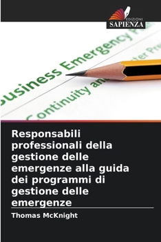 Paperback Responsabili professionali della gestione delle emergenze alla guida dei programmi di gestione delle emergenze [Italian] Book