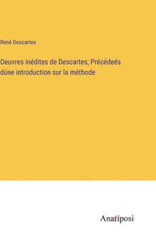 Hardcover Oeuvres inédites de Descartes; Précédeés dúne introduction sur la méthode [French] Book